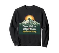 Que ce Soit en Enfer ou en Crue, Amoureux de la Nature des Appalaches Sweatshirt