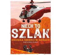 Que ce soit une piste Une chronique de la mort en montagne Bart³omiej Kuraœ (Buch auf Polnisch)