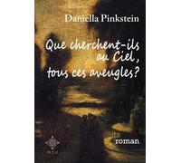 Que cherchent-ils au ciel, tous ces aveugles ?