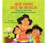 Que Cosas Dice Mi Abuela the Things My Grandmother Says spanish Language Edition of the Things My Grandmother Says by Ana Galan & Illustrated by Pablo Pi Ana Galan Illustrated by Pablo Pino (Auteur)
