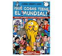 ¡Qué cosas tiene el mundial!: Anécdotas y curiosidades de la historia de los mundiales de fútbol
