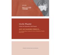 Que de baisers perdus... La correspondance intime de Léon et Madeleine Plantié (1914-1917) - Cécile Plantié - Presses Universitaires Bordeaux - broché - Essai