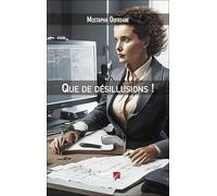 Que de désillusions !