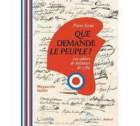 Que Demande Le Peuple ? - Les Cahiers De Doléances De 1789 - Manuscrits Inédits