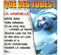 Que Des Tubes - La Manivelles