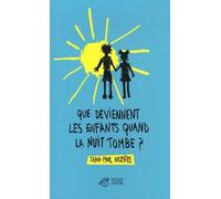 Que deviennent les enfants quand la nuit tombe ?