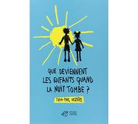 Que deviennent les enfants quand la nuit tombe ?