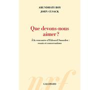 Que devons-nous aimer ?: À la rencontre d'Edward Snowden : essais et conversations