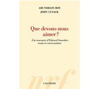 Que Devons-Nous Aimer ? - A La Rencontre D'edward Snowden : Essais Et Conversations