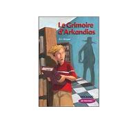 Que d'histoires ! CM2 (2006) - Module 2 - Le grimoire d'Arkandias Livre de jeunesse - Eric Boisset - Magnard - broché - Scolaire / Universitaire