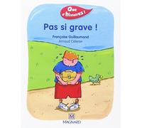 Que d'histoires ! CP - Série 1 (2001) - Période 2 : album Pas si grave !
