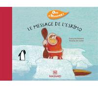 Que d'histoires ! CP - Série 2 (2004) - Période 2 : album Le Message de l'Eskimo le - Françoise Richard - Magnard - broché - Scolaire / Universitaire