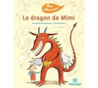 Que d'histoires ! CP - Série 2 (2004) - Période 3 : album Le Dragon de Mimi Françoise Guillaumond (Auteur), Clotilde Perrin (Illustration)