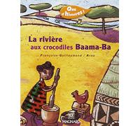 Que d'histoires ! CP - Série 2 (2005) - Période 4 : album La rivière aux crocodiles Baama-Ba