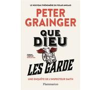 Peter Grainger – Que Dieu les garde – Une enquête de l'inspecteur Smith – Roman – Broché