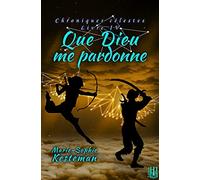 Que Dieu me pardonne (Chroniques célestes - Livre IV)