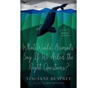 Que diraient les animaux si nous leur posions les bonnes questions ?