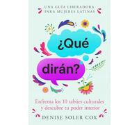 ¿Qué dirán?, Spanish-language edition of What Will They Say: Enfrenta los 10 tabúes culturales y descubre tu poder interior