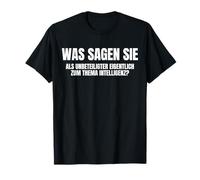 Que dire en Tant Que Non-impliqué sur Le thème de l'intelligence T-Shirt