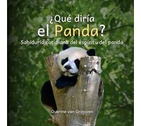 ¿Qué diría el Panda?: Sabiduría cotidiana del espíritu del panda