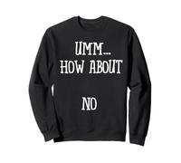 Que diriez-Vous de Non Sweatshirt