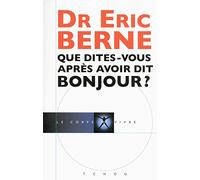 Que dites-vous après avoir dit bonjour ?