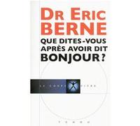 Que dîtes-vous après avoir dit bonjour ?