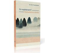 Que dois-je choisir ? Méditations sur la route - Jan Twardowski, Aleksandra Iwanowska (Literatur, Philosophie auf Polnisch)