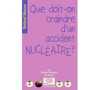 Que Doit-On Craindre D'un Accident Nucléaire ?