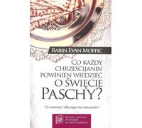 Que doit savoir chaque chrétien sur la Pâque ? - Evan Moffic (Littérature, Religion en langue polonaise)