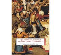 Que Dorénavant Chacun Fuie Paillardise, Oisiveté, Gourmandise - Réforme Et Contrôle Des Moeurs : La Justice Consistoriale Dans Le Pays De Neuchâtel (1547-1848)