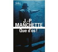 Que d'os ! Jean-Patrick Manchette (Auteur)