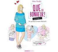 Que du bonheur (ou presque...) – tome 01: Mon quotidien de maman débutante ! – Bamboo