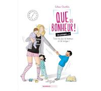 Que du bonheur (ou presque...) - tome 02: Trois fois plus de bonheur... et de fatigue !