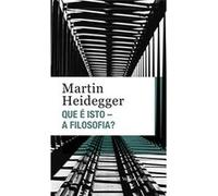 Que É Isto. A Filosofia? Martin Heidegger (Auteur)