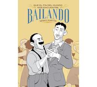 Que el fin del mundo nos encuentre bailando (2a edición)