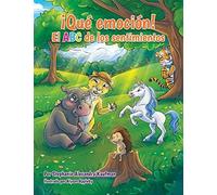 Qué Emoción! El Abc De Los Sentimientos