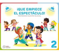 ¡QUE EMPIECE EL ESPECTÁCULO! (Preparamos nuestro musical)
