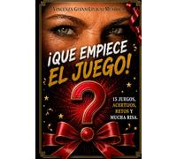 ¡Que empiece el juego!: 15 juegos,acertijos,retos y mucha risa