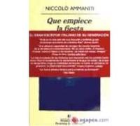 Que Empiece La Fiesta - Ammaniti, Niccolò Ammaniti, Niccolò (Auteur)
