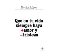 Que En Tu Vida Siempre Haya + Amor Y - Tristeza