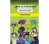 ¿Qué es el autismo?: Reflexiones desde el Paradigma de la Neurodiversidad