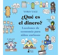 Qué es el dinero? / What is Money?: Lecciones De Economia Para Ninos Curiosos