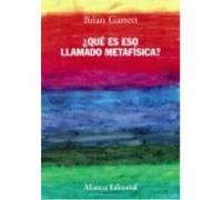 ¿Qué Es Eso Llamado Metafísica? - Brian Garrett ,, Fabio Morales García Brian Garrett , , Fabio Morales García (Auteur)