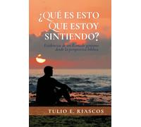 ¿QUÉ ES ESTO QUE ESTOY SINTIENDO?: Evidencias de un llamado genuino desde la perspectiva bíblica