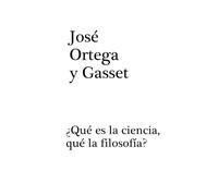 ¿Qué es la ciencia, qué la filosofía?