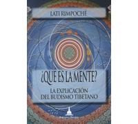 ¿Qué es la mente? : la explicación del budismo tibetano