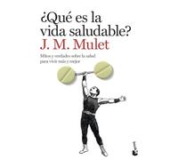 ¿Qué es la vida saludable?: Mitos y verdades sobre la salud para vivir más y mejor
