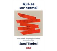 Qué es ser normal: Salud mental, sufrimiento psicológico y neurodiversidad