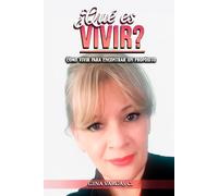 ¿QUÉ ES VIVIR?: Cómo Vivir Para Encontrar Un Propósito